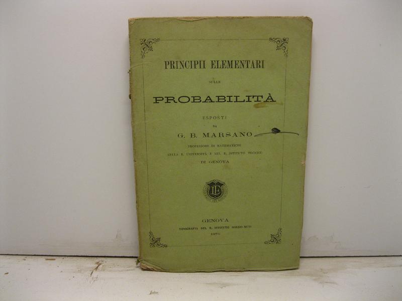 Principi elementari sulle probabilità esposti nella R. Università e nel R. Istituto tecnico di Genova